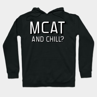 MCAT and Chill? Hoodie